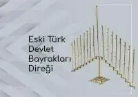 eski türk devletleri bayrak direkleri